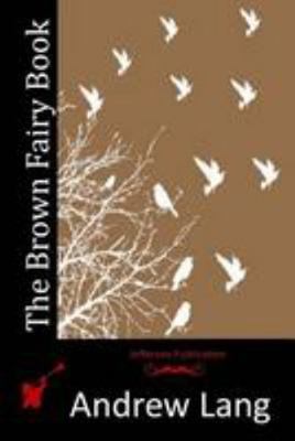 The Brown Fairy Book 1512189057 Book Cover