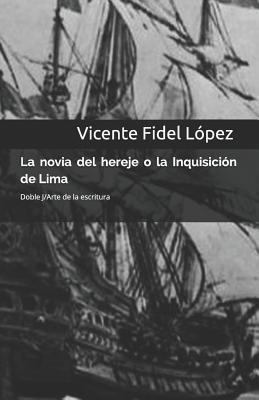 La Novia del Hereje O La Inquisición de Lima [Spanish] 8496875121 Book Cover