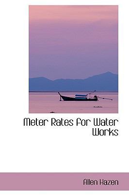 Meter Rates for Water Works 1103410040 Book Cover
