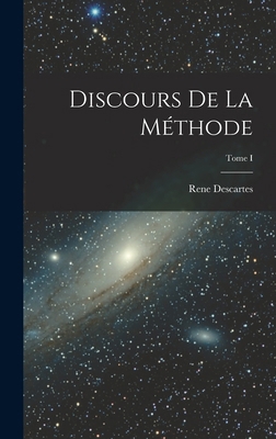 Discours de la Méthode; Tome I [French] 1015954979 Book Cover