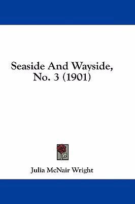 Seaside And Wayside, No. 3 (1901) 1436949572 Book Cover