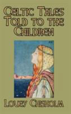 Celtic Tales Told to the Children 1389617564 Book Cover