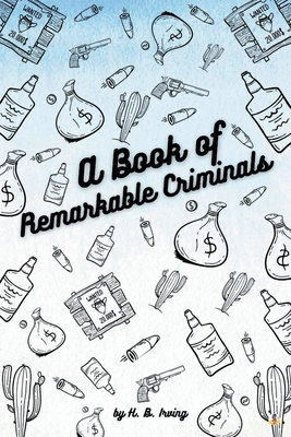 A Book of Remarkable Criminals 1088126871 Book Cover