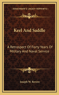 Keel and Saddle: A Retrospect of Forty Years of... 1163477788 Book Cover