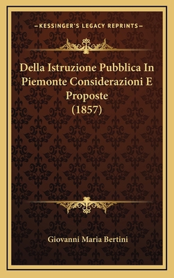 Della Istruzione Pubblica In Piemonte Considera... [Italian] 1169106684 Book Cover