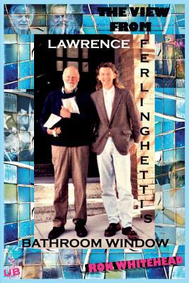 The View From Lawrence Ferlinghetti's Bathroom ... 1732209715 Book Cover
