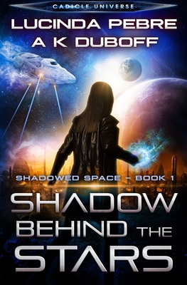 Shadow Behind the Stars: A Cadicle Space Opera B084DG2BNW Book Cover