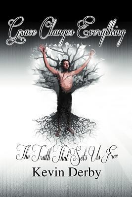 Grace Changes Everything: The Truth That Sets U... 1449755399 Book Cover