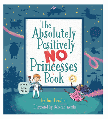 The Absolutely, Positively No Princesses Book 1939547512 Book Cover