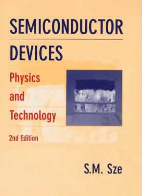 Semiconductor Devices: Physics and Technology 0471333727 Book Cover