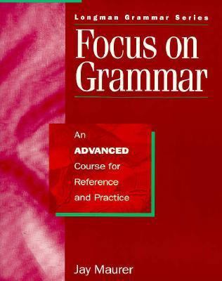 Focus on Grammar: An Advanced Course for Refere... 0201656930 Book Cover