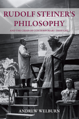 Rudolf Steiner's Philosophy and the Crisis of C... 0863158560 Book Cover