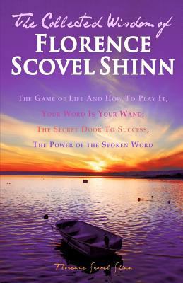 The Collected Wisdom of Florence Scovel Shinn: ... 1451558805 Book Cover