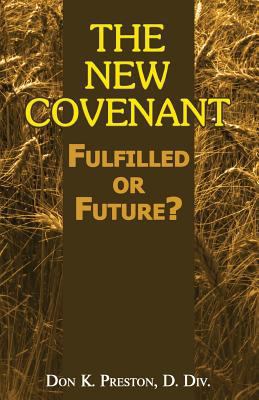 The New Covenant: Fulfilled or Future?: Has the... 1937501140 Book Cover