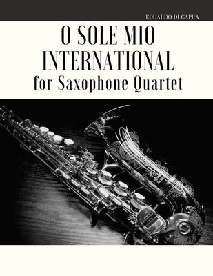 O Sole Mio International for Saxophone Quartet B087SJSZYS Book Cover
