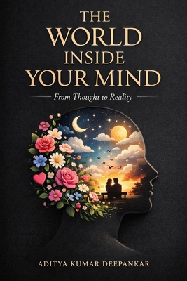 The World Inside Your Mind: From Thought to Rea... B0GF9GZNYS Book Cover