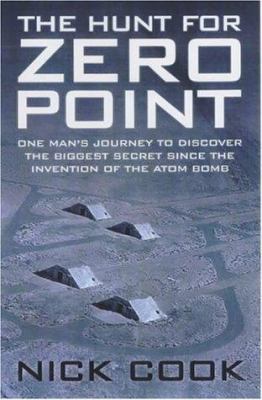 The Hunt for Zero Point: One Man's Journey to D... 0712669531 Book Cover