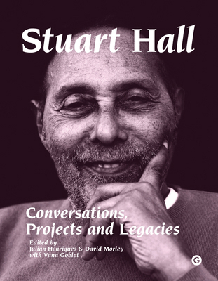 Stuart Hall: Conversations, Projects and Legacies 1906897476 Book Cover