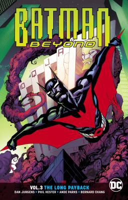 Batman Beyond Vol. 3: The Long Payback 1401280366 Book Cover