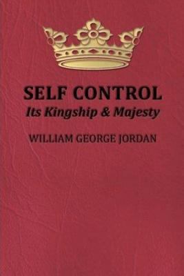 Self-Control Its Kingship and Majesty 1530599180 Book Cover