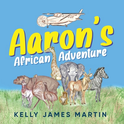 Aaron's African Adventure 1684861187 Book Cover
