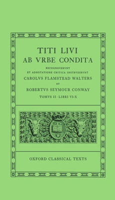 AB Urbe Condita: Volume II: Books VI-X 0198146213 Book Cover
