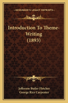 Introduction To Theme-Writing (1893) 1164853457 Book Cover