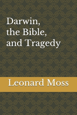 Darwin, the Bible, and Tragedy 1798213311 Book Cover