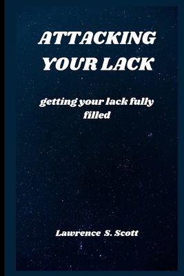 Attacking Your Lack: getting your lack fully fi... B0BPGQG5PM Book Cover