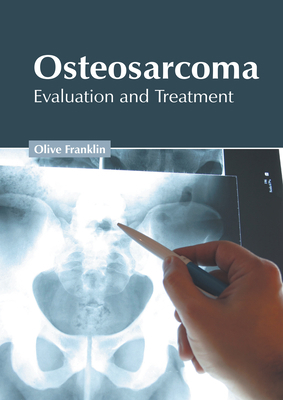 Osteosarcoma: Evaluation and Treatment 1632429217 Book Cover