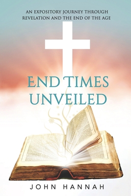 End Times Unveiled: An Expository Journey Throu... B0F1GB93MJ Book Cover