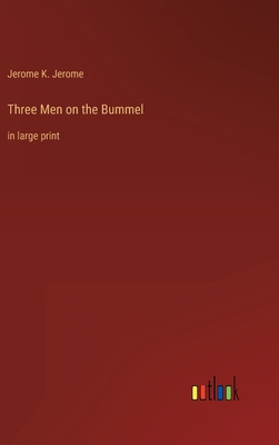 Three Men on the Bummel: in large print 3368319191 Book Cover