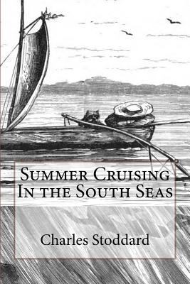 Summer Cruising in the South Seas 1519648987 Book Cover