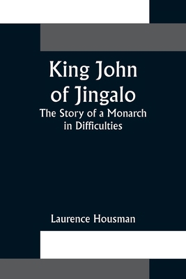 King John of Jingalo: The Story of a Monarch in... 9356372799 Book Cover