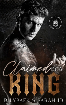 Claimed by a King: A dark MC romance 1739392248 Book Cover