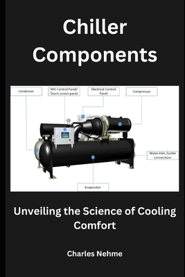 Chiller Components: Unveiling the Science of Co... B0CNS79K35 Book Cover