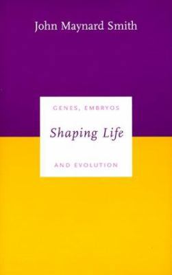 Shaping Life: Genes, Embryos and Evolution (Dar... 0300080220 Book Cover