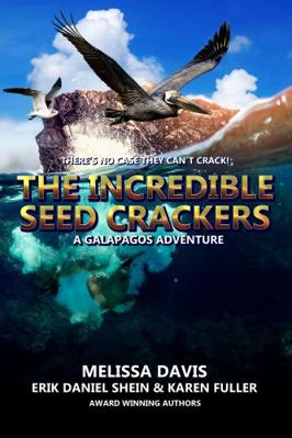 The Incredible Seed Crackers: A Galapagos Adven... 1958336599 Book Cover