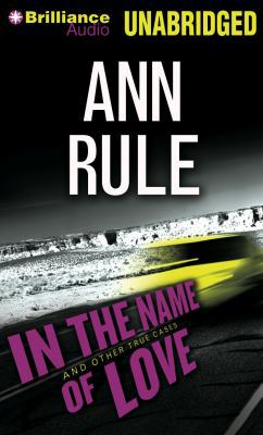 In the Name of Love: And Other True Cases 1469284138 Book Cover