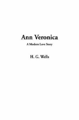 Ann Veronica, a Modern Love Story 1404360603 Book Cover