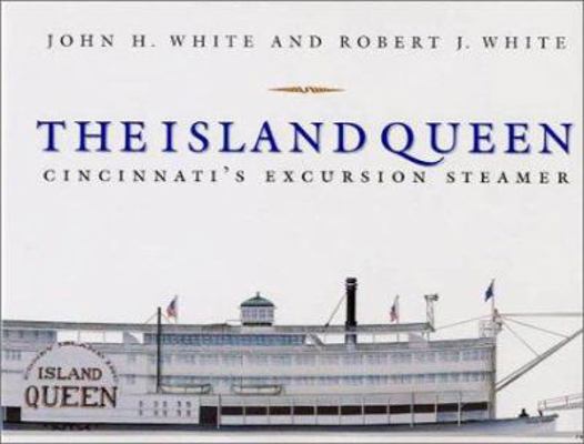 The Island Queen: Cincinnati's Excursion Steamer 1884836178 Book Cover