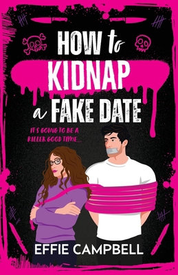 How to Kidnap a Fake Date 1807437582 Book Cover