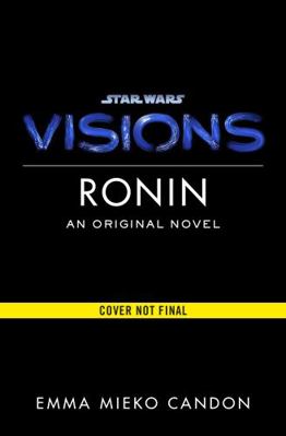 Star Wars Visions: Ronin 1529101956 Book Cover