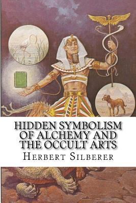 Hidden Symbolism of Alchemy and the Occult Arts 1537735055 Book Cover