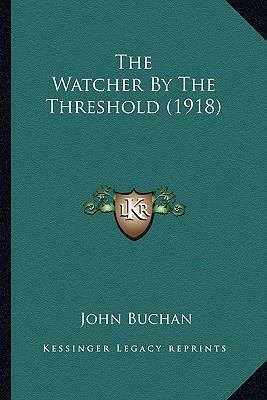 The Watcher By The Threshold (1918) 116412854X Book Cover