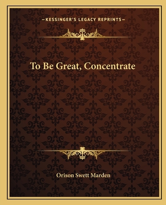 To Be Great, Concentrate 1162826770 Book Cover