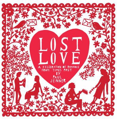 Lost Love: A Celebration of Romance from Times ... 0550106391 Book Cover