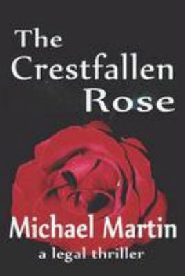 The Crestfallen Rose 1475010508 Book Cover