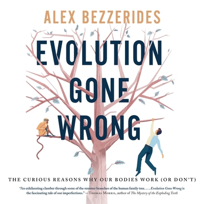 Evolution Gone Wrong: The Curious Reasons Why O... 1799960056 Book Cover