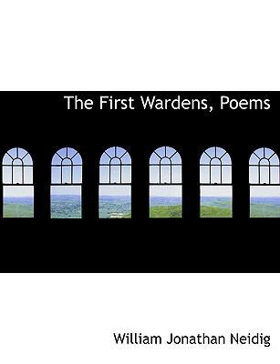 The First Wardens, Poems [Large Print] 1116996529 Book Cover